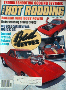 POPULAR HOT RODDING 1985 JULY - WILD VETTES, ROLAND LEONG